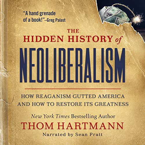 Cover of The Hidden History of Neoliberalism