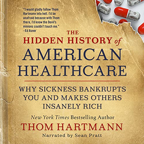 Cover of The Hidden History of American Healthcare