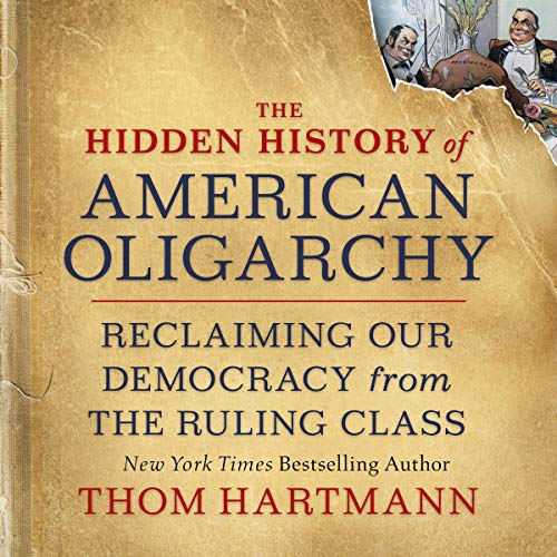 Cover of The Hidden History of American Oligarchy
