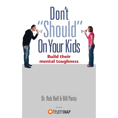 Cover of Don’t “Should” On Your Kids
