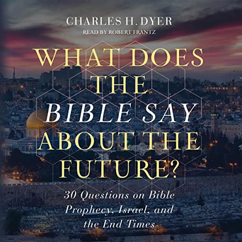 Cover of What Does the Bible Say About the Future?