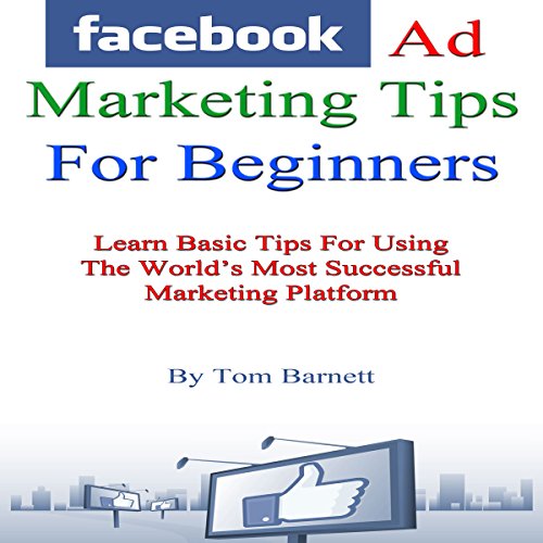 Cover of Facebook Ad Marketing Tips for Beginners