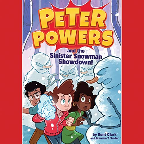 Cover of Peter Powers and the Sinister Snowman Showdown!