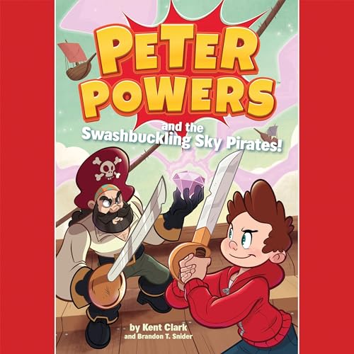Cover of Peter Powers and the Swashbuckling Sky Pirates!