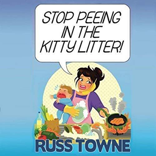 Cover of Stop Peeing in the Kitty Litter!