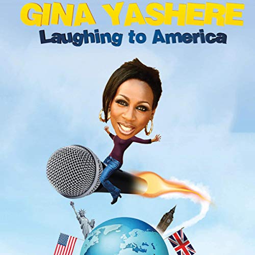 Cover of Gina Yashere: Laughing to America