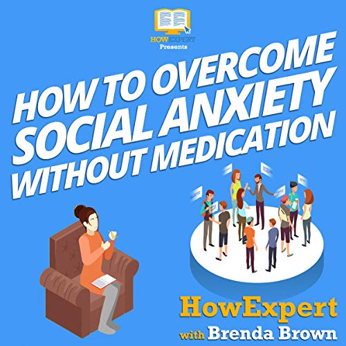 Cover of How to Overcome Social Anxiety Without Medication