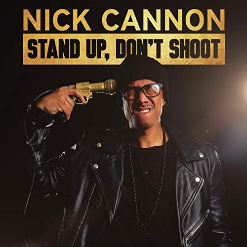 Cover of Nick Cannon: Stand Up, Don't Shoot