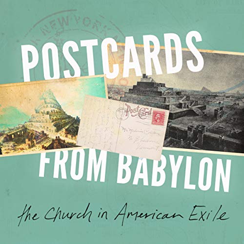 Cover of Postcards from Babylon: The Church in American Exile