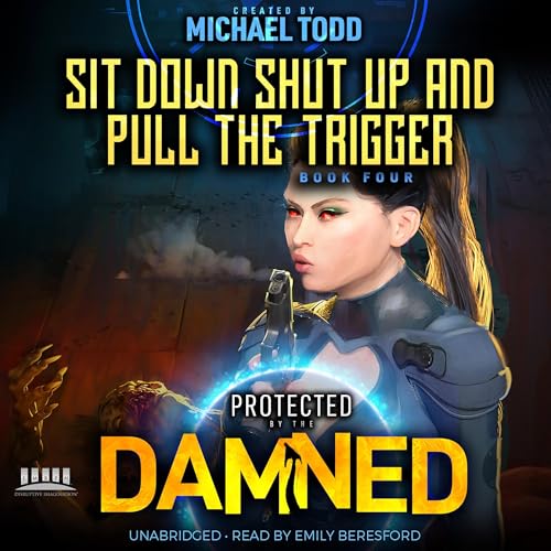 Cover of Sit Down Shut Up and Pull the Trigger