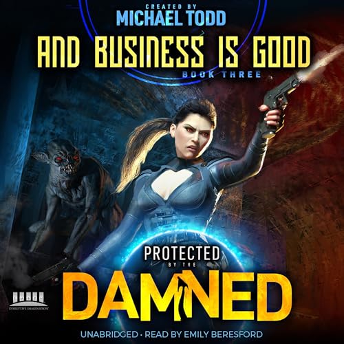 Cover of And Business Is Good: A Supernatural Action Adventure Opera