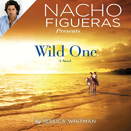 Cover of Nacho Figueras Presents: Wild One