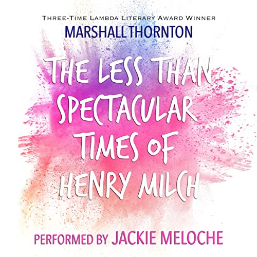 Cover of The Less Than Spectacular Times of Henry Milch