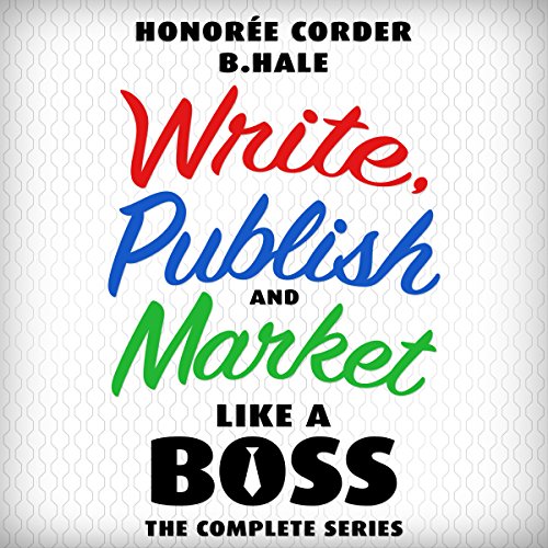 Cover of Write, Publish, and Market Like a Boss: The Complete Series