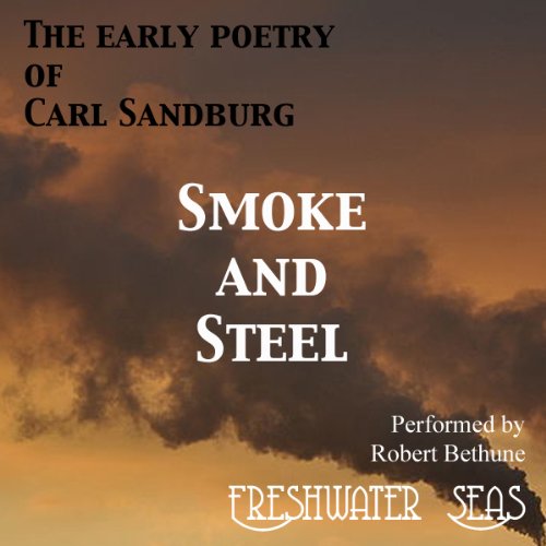 Cover of The Early Poetry of Carl Sandburg: Smoke and Steel