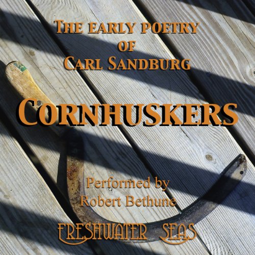 Cover of The Early Poetry of Carl Sandburg: Cornhuskers