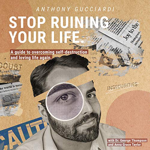 Cover of Stop Ruining Your Life