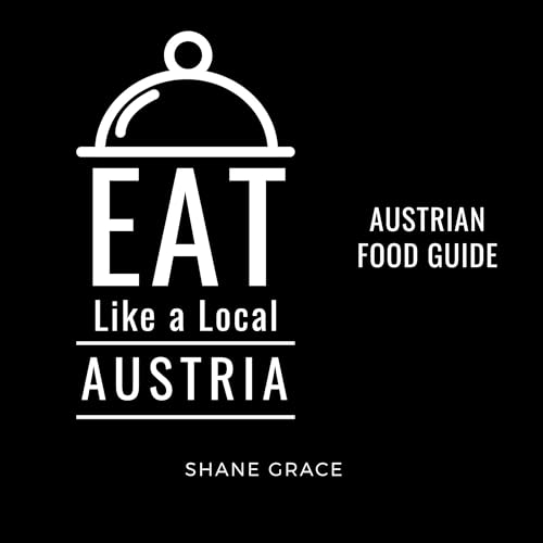 Cover of Eat Like a Local - Austria: Austrian Food Guide
