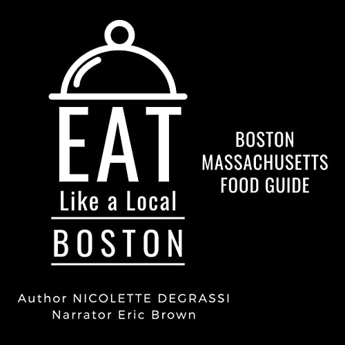 Cover of Eat Like a Local - Boston: Boston, Massachusetts Food Guide