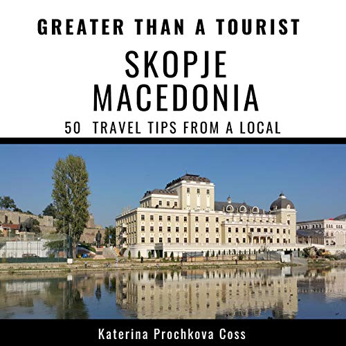 Cover of Greater Than a Tourist: Skopje, Macedonia