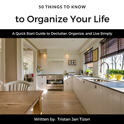 Cover of 50 Things to Know to Organize Your Life: A Quick Start Guide to Declutter, Organize, and Live Simply