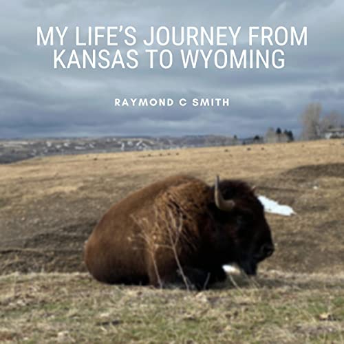 Cover of My Life's Journey from Kansas to Wyoming
