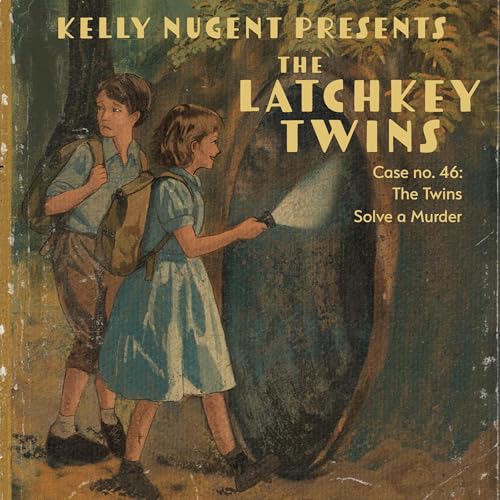 Cover of The Latchkey Twins: Case No. 46: The Twins Solve a Murder