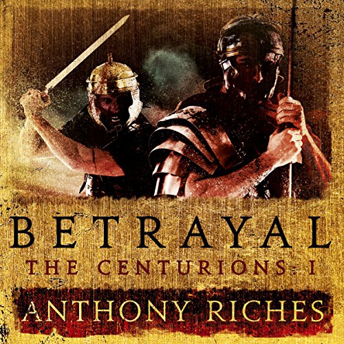 Cover of Betrayal: The Centurions I