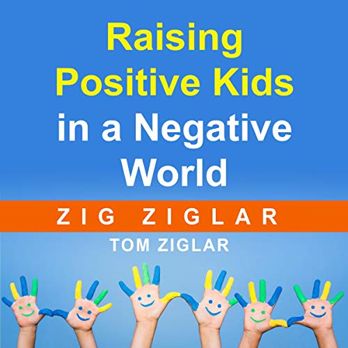 Cover of Raising Positive Kids in a Negative World