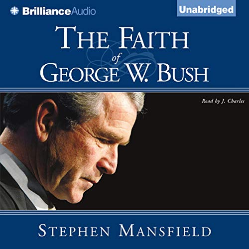 Cover of The Faith of George W. Bush
