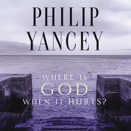 Cover of Where Is God When It Hurts?