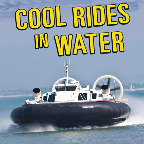 Cover of Cool Rides in Water: Hydroplanes, Mini Subs, and More