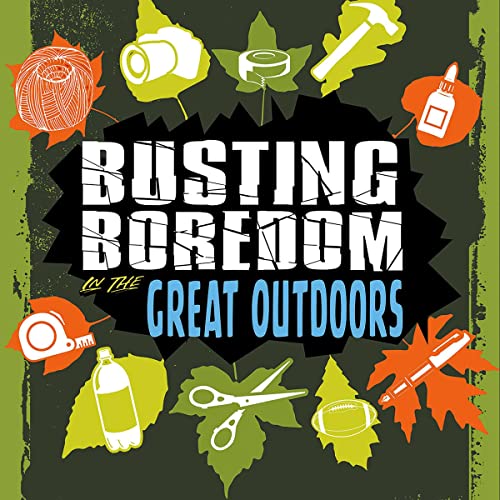Cover of Busting Boredom in the Great Outdoors