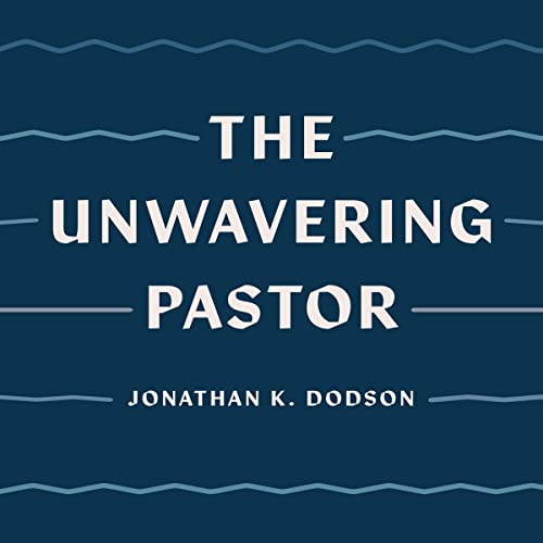 Cover of The Unwavering Pastor