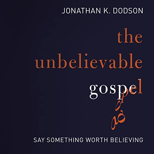 Cover of The Unbelievable Gospel