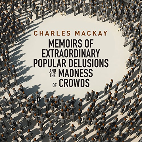 Cover of Memoirs Extraordinary Populare Delusions and the Madness Crowds
