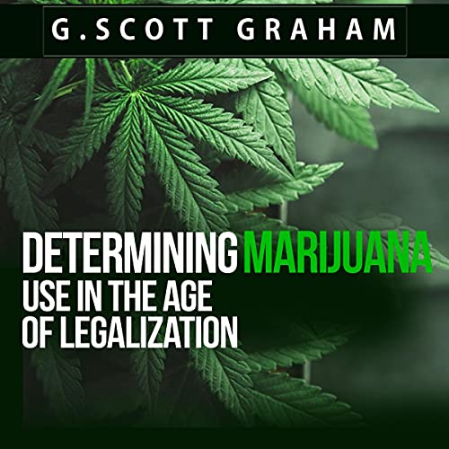 Cover of Determining Marijuana Use in the Age of Legalization