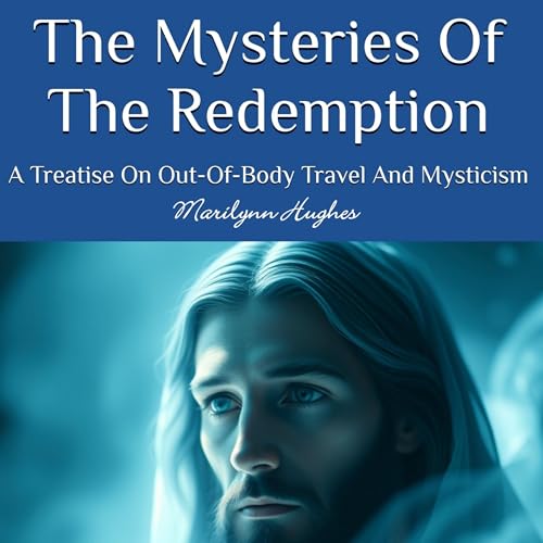 Cover of The Mysteries of the Redemption: A Treatise on Out-of-Body Travel and Mysticism