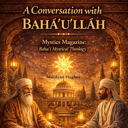 Cover of Bahai Mystical Theology: A Conversation with Bahaullah