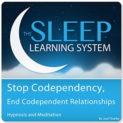Cover of Stop Codependency, End Codependent Relationships with Hypnosis, Meditation, and Affirmations