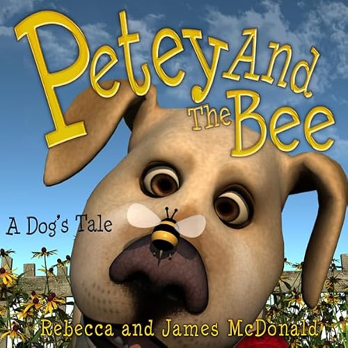 Cover of Petey and the Bee: A Dog's Tale