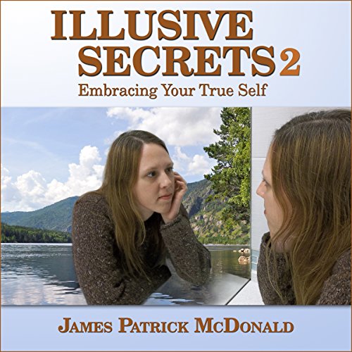 Cover of Illusive Secrets 2: Embracing Your True Self