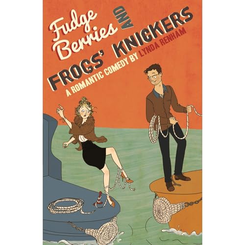 Cover of Fudge Berries and Frogs’ Knickers (Comedy Romance)