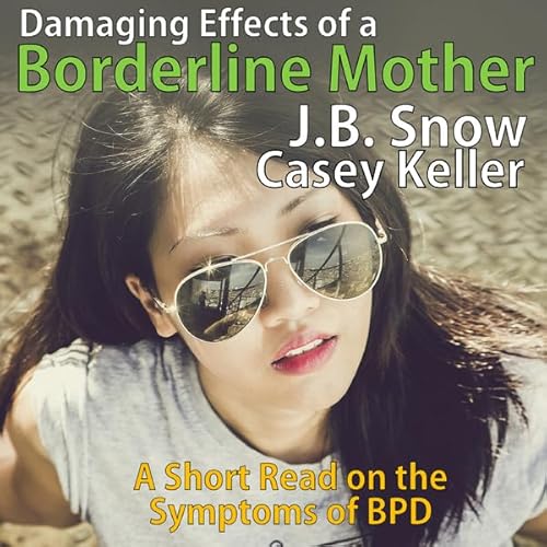 Cover of Symptoms of the Borderline Mother Suffering from BPD; Plus Excerpt from BPD Recovery