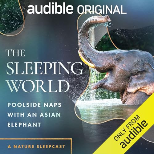 Cover of The Sleeping World: Poolside Naps with an Asian Elephant