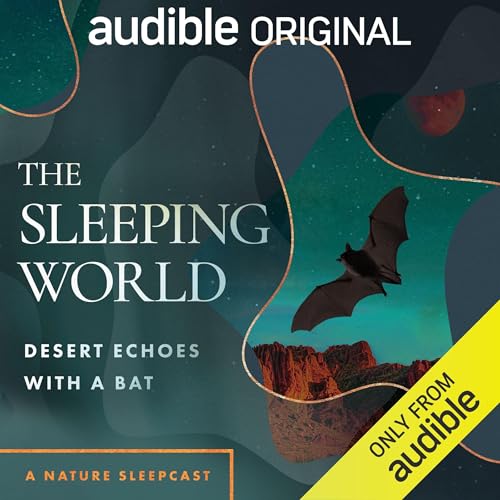 Cover of The Sleeping World: Desert Echoes with a Bat