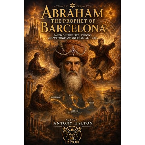 Cover of ABRAHAM THE PROPHET OF BARCELONA A Musical Drama in Two Acts