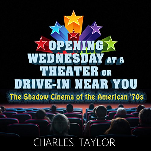 Cover of Opening Wednesday at a Theater or Drive-In Near You
