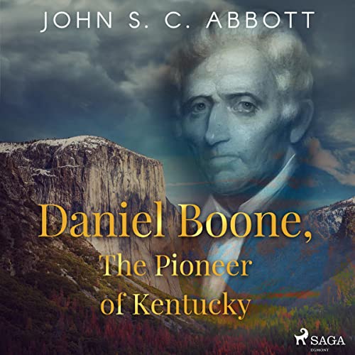 Cover of Daniel Boone, The Pioneer of Kentucky