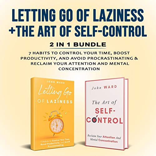 Cover of Letting Go of Laziness + The Art of Self-Control